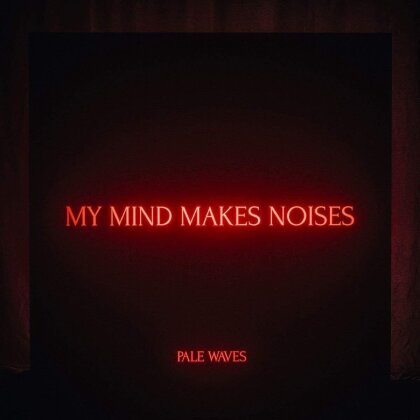 Pale Waves - My Mind Makes Noise (Version 2)