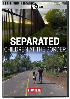 Frontline - Separated - Children At The Border