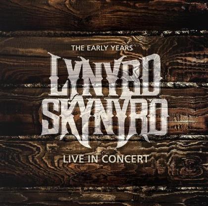 Lynyrd Skynyrd - The Early Years - Live In Concert
