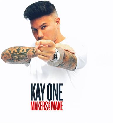 Kay One - Makers Gonna Make