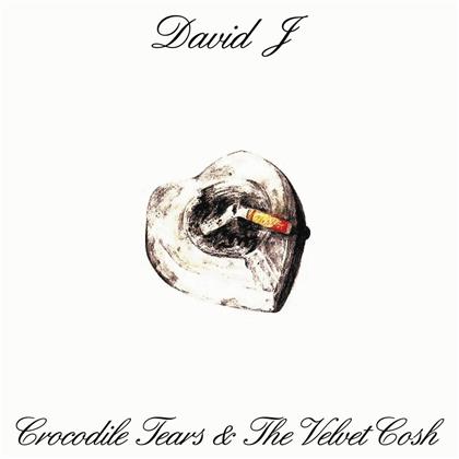 David J - Crocodile Tears & The Velvet Cosh (LP)