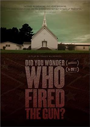 Did You Wonder Who Fired The Gun? (2017)