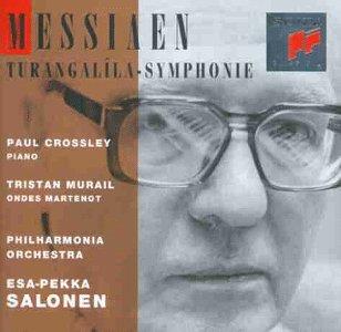 Crossley, Olivier Messiaen (1908-1992), Esa-Pekka Salonen (*1958) & Philharmonia Orchestra - Turangalila Symphony