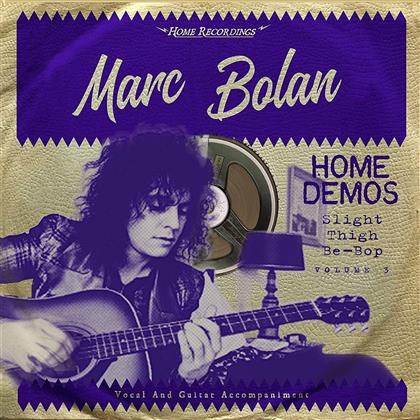 Marc Bolan - Slight Thigh Be-Bop (And Old Gumbo Jill): Home (LP)