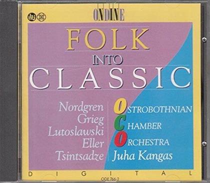 Pehr Henrik Nordgren (*1944), Edvard Grieg (1843-1907), Witold Lutoslawski (1913-1994), Heino Eller (1887-1970), Sulkhan Tsintsadze (*1925), … - Folk Into Classic