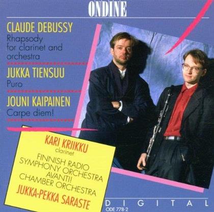 Claude Debussy (1862-1918), Jukka Tiensuu (*1948), Jouni Kaipainen, Jukka-Pekka Saraste, Kari Kriikku, … - Rhapsody For Clarinet
