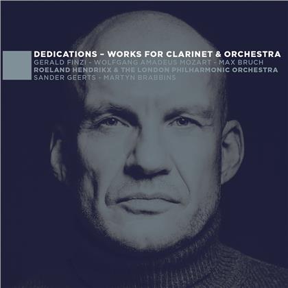 Roeland Hendrikx, Gerald Finzi (1901-1956), Wolfgang Amadeus Mozart (1756-1791), Max Bruch (1838-1920), … - Dedications - Works For Clarinet & Orchestra