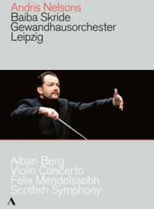 Gewandhausorchester Leipzig, Andris Nelsons & Baiba Skride - Berg - Violin Concerto (Accentus Music)