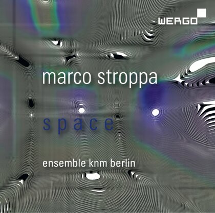 Ensemble KNM Berlin & Marco Stroppa - Space