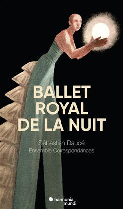 Georges Charpentier (1846 - 1905) & Ensemble Correspondances - Le Ballet Royal (3 CDs + DVD)
