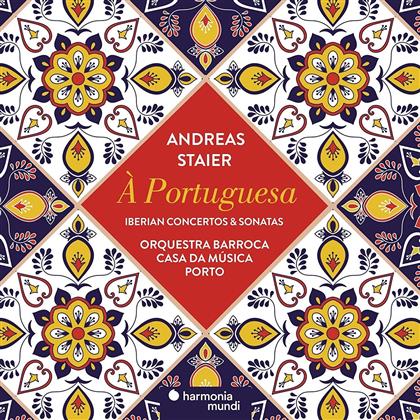 Orquestra Barocca Casa Da Musica & Andreas Staier - Alla Portugesa - Iberian Concertos & Sonatas