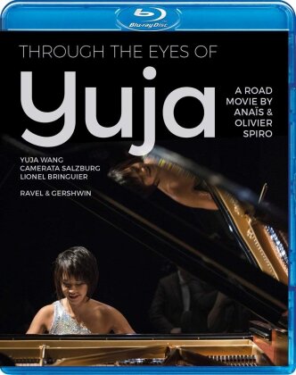 Yuja Wang - Through the Eyes of Yuja (C Major, Unitel Classica)