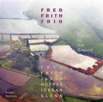 Fred Frith - Clouser To The Ground