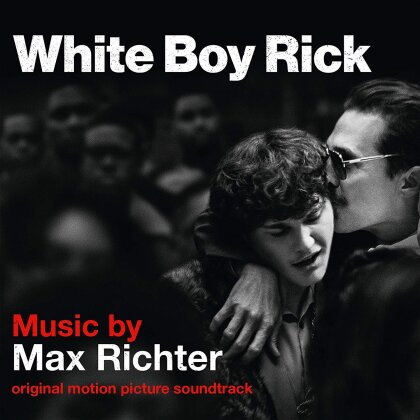 Max Richter - White Boy Rick - OST