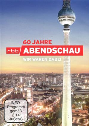 60 Jahre Abendschau - Wir waren dabei - Eine Zeitreise durch die Geschichte Berlins