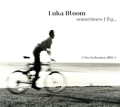 Luka Bloom - Sometimes I Fly