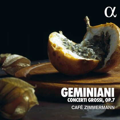 Francesco Geminiani (1687-1762) & Cafe Zimmermann - Concerti Grossi Op.7