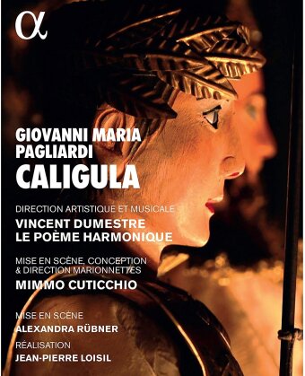 Le Poème Harmonique, Vincent Dumestre & Mimmo Cuticchio - Pagliardi - Caligula (Alpha Classics)