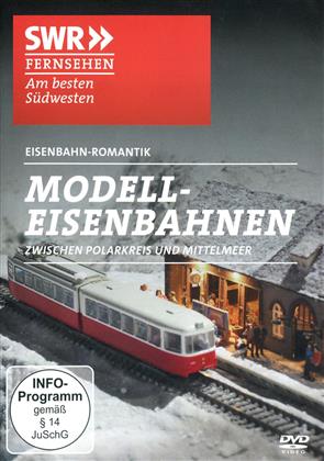 Modellbahnen zwischen Polarkreis und Mittelmeer - Eisenbahn-Romantik Doku SWR