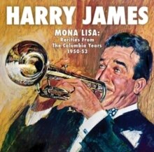 Harry James - Mona Lisa: Rarities From The Columbia Years 1950-53