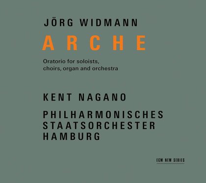 Jörg Widmann, Kent Nagano & Philharmonisches Staatsorchester Hamburg - Arche - Oratorio For Soloists, Choirs, Organ And Orchestra (2 CDs)