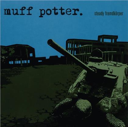 Muff Potter - Steady Fremdkoerper (2018 Reissue, LP)