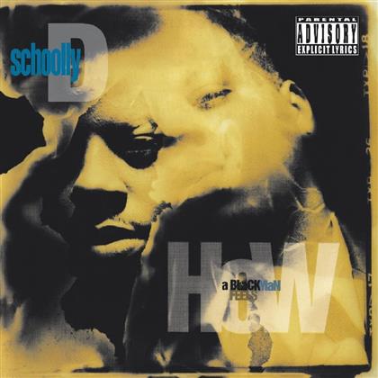 Schoolly D - How A Black Man Feels (Music On CD)