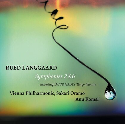 Rued Langgaard (1893-1952), Niels Wilhelm Gade (1817-1890), Sakari Oramo, Anu Komsi & Wiener Philharmoniker - Symphonien Nr. 2 & 6 / Tango Jalousie (Hybrid SACD)