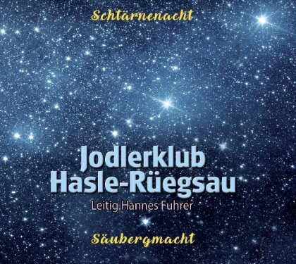 Jodlerklub Hasle Rüegsau - Schtärnenacht-Säubergmacht