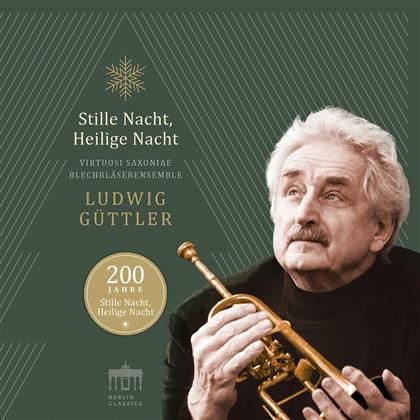 Ludwig Güttler & Virtuosi Saxoniae - 200 Jahre - Stille Nacht, Heilige Nacht