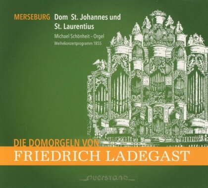 Michael Schönheit - Die Domorgeln Von Friedrich Ladegast - Merseburg - Dom St. Johannes & St. Laurentius