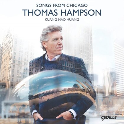 Thomas Hampson & Kuang-Hao Huang - Songs From Chicago