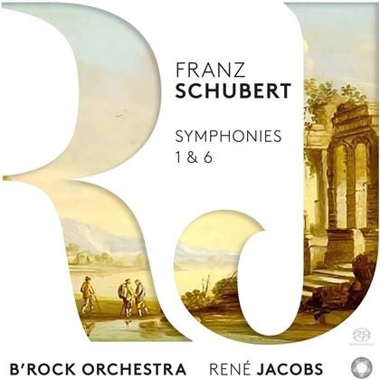 Franz Schubert (1797-1828), Rene Jacobs & B'Rock Orchestra - Symphonies 1 & 6