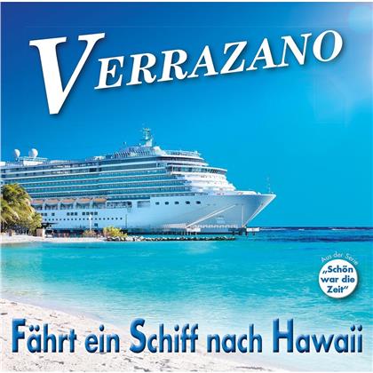Verrazano - Es Fährt Ein Schiff Nach Hawaii