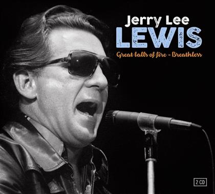 Jerry Lee Lewis - Great Balls Of Fire & Breathless