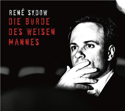 Rene Sydow - Die Bürde Des Weisen Mannes (2 CDs)