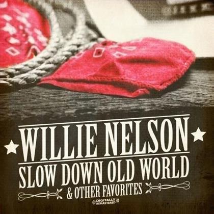 Willie Nelson - Slow Down Old World - And Other Favourites (Remastered)