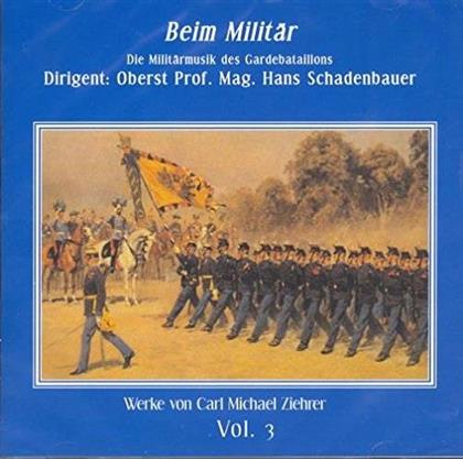 Die Gardenmusik Wien & Carl Michael Ziehrer (1842-1922) - Beim Militär