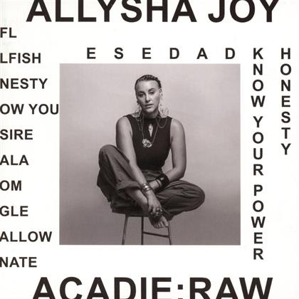 Allysha Joy - Acadie: Raw