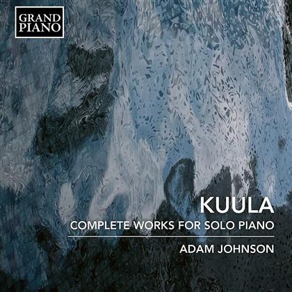 Toivo Kuula (1883-1918) & Adam Johnson - Complete Works For Solo Piano