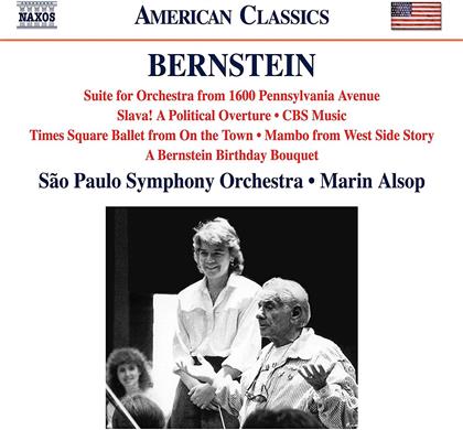 Leonard Bernstein (1918-1990), Marin Alsop & São Paulo Symphony Orchestra - 1600 Pennsylvania Avenue Suite / Slava / CBS Music + - A Bernstein Birthday Bouquet