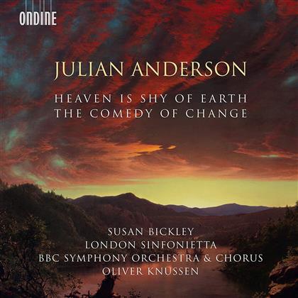 Julian Anderson (*1967), Oliver Knussen, Susan Bickley & BBC Symphony Orchestra - Heaven Is Shy Of Earth / Comedy Of Change