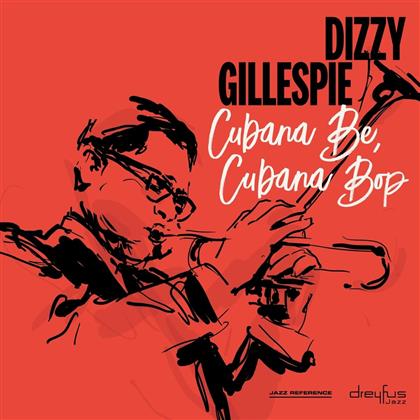 Dizzy Gillespie - Cubana Be Cubana Bop (Dreyfus Jazz)