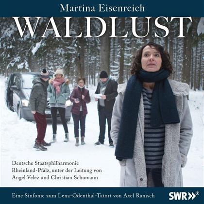 Martina Eisenreich, Angel Velez, Christian Schumann & Deutsche Staatsphilharmonie - Waldlust - Eine Sinfonie zum Lena-Odenthal-Tatort - OST