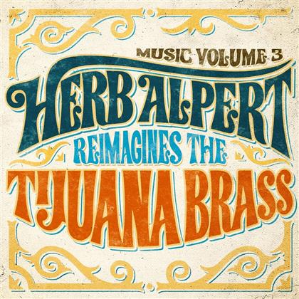 Herb Alpert - Music 3 - Herb Alpert Reimagines The Tijuana Brass