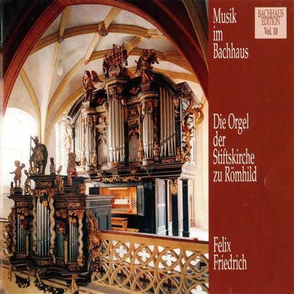Felix Friedrich - Musik Im Bachhaus Vol. 10 - Orgel Der Stiftskirche Zu Römhild