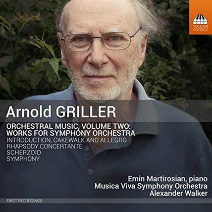 Arnold Griller (*1937), Alexander Walker & Emin Martirosian - Orchestermusik Vol. 2 - Orchestral Music Vol. 2