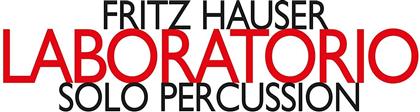 Fritz Hauser - Laboratorio - Solo Percussion