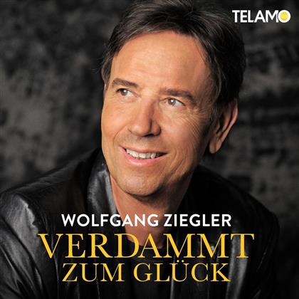 Wolfgang Ziegler - Verdammt-Zum Glück
