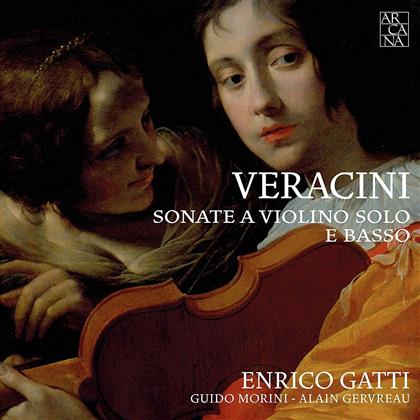 Francesco Maria Veracini (1690-1768), Enrico Gatti, Alain Gervreau & Guido Morini (*1959) - Sonate A Violino Solo E Basso